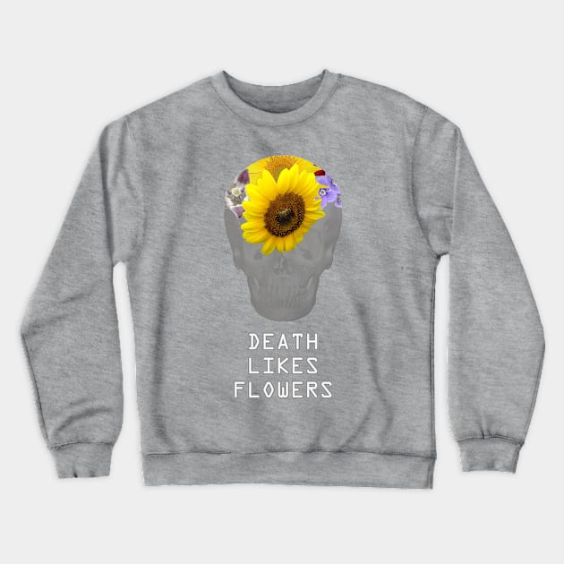 Death Likes Flowers Crewneck Sweatshirt by Sociosquid